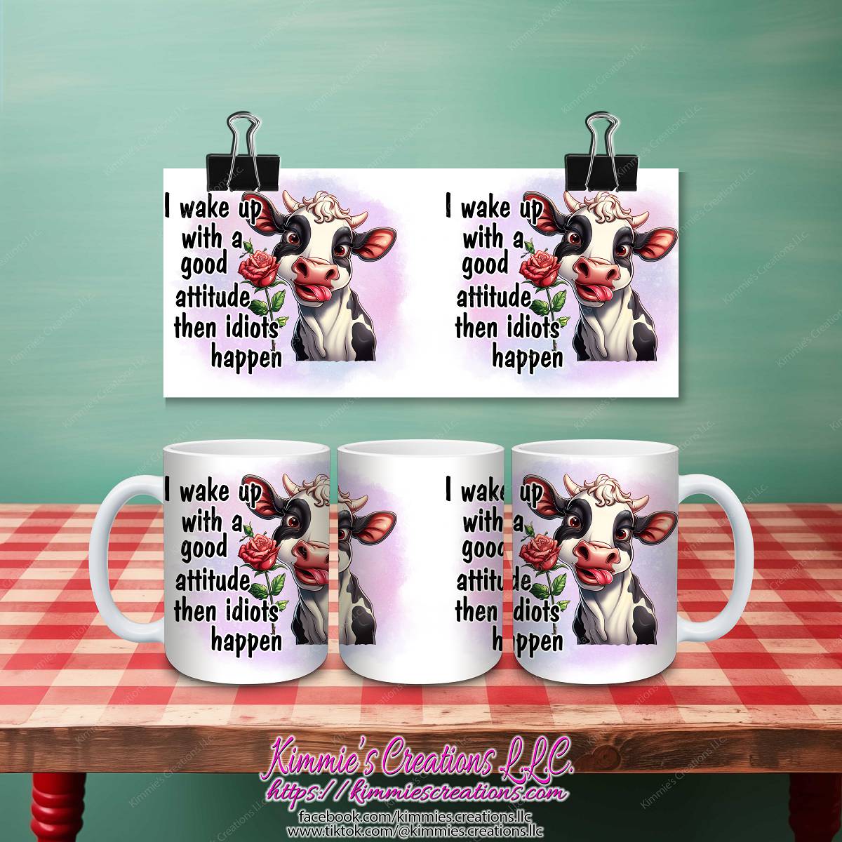 I Wake Up with a Good Attitude then Idiots Happen Mug - Kimmie's Creations L.L.C.