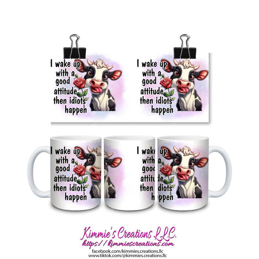 I Wake Up with a Good Attitude then Idiots Happen Mug - mug