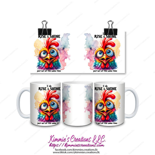 I Do Rise & Shine Just Not at the Same Time Mug - mug