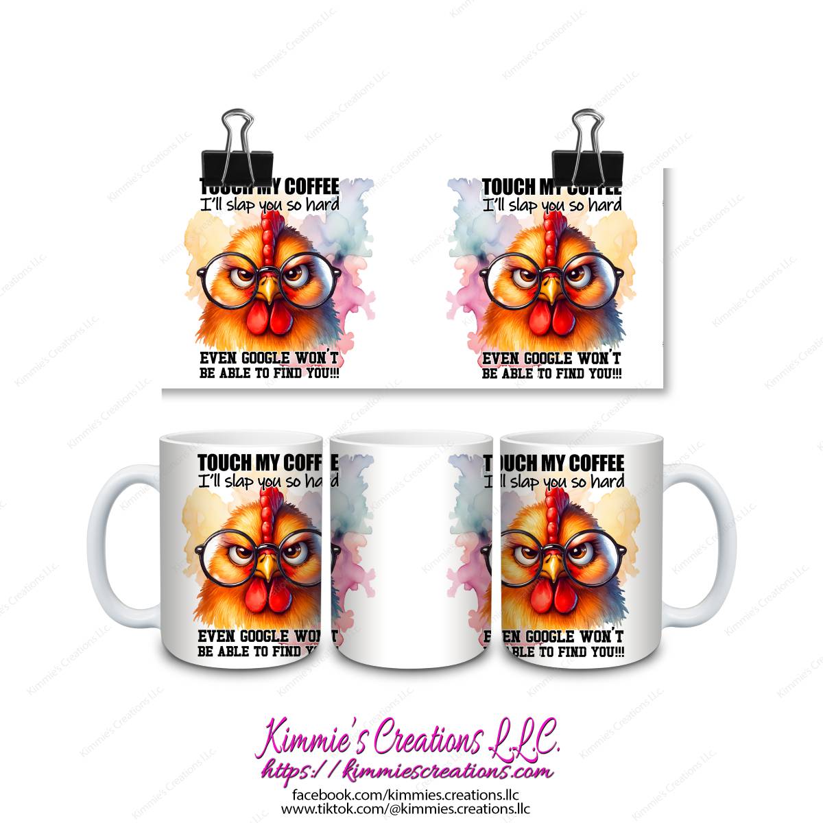 Touch my Coffee, I'll Slap You so Hard even Google won't be able to find you Mug - Kimmie's Creations L.L.C.