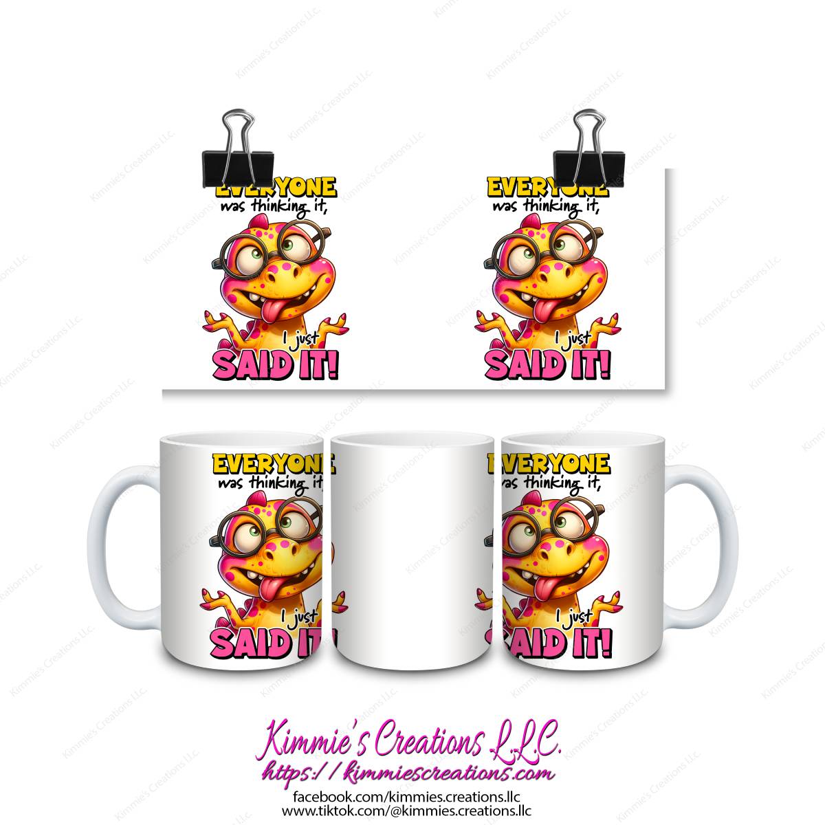Everyone Was Thinking it I Just Said it Mug - Kimmie's Creations L.L.C.