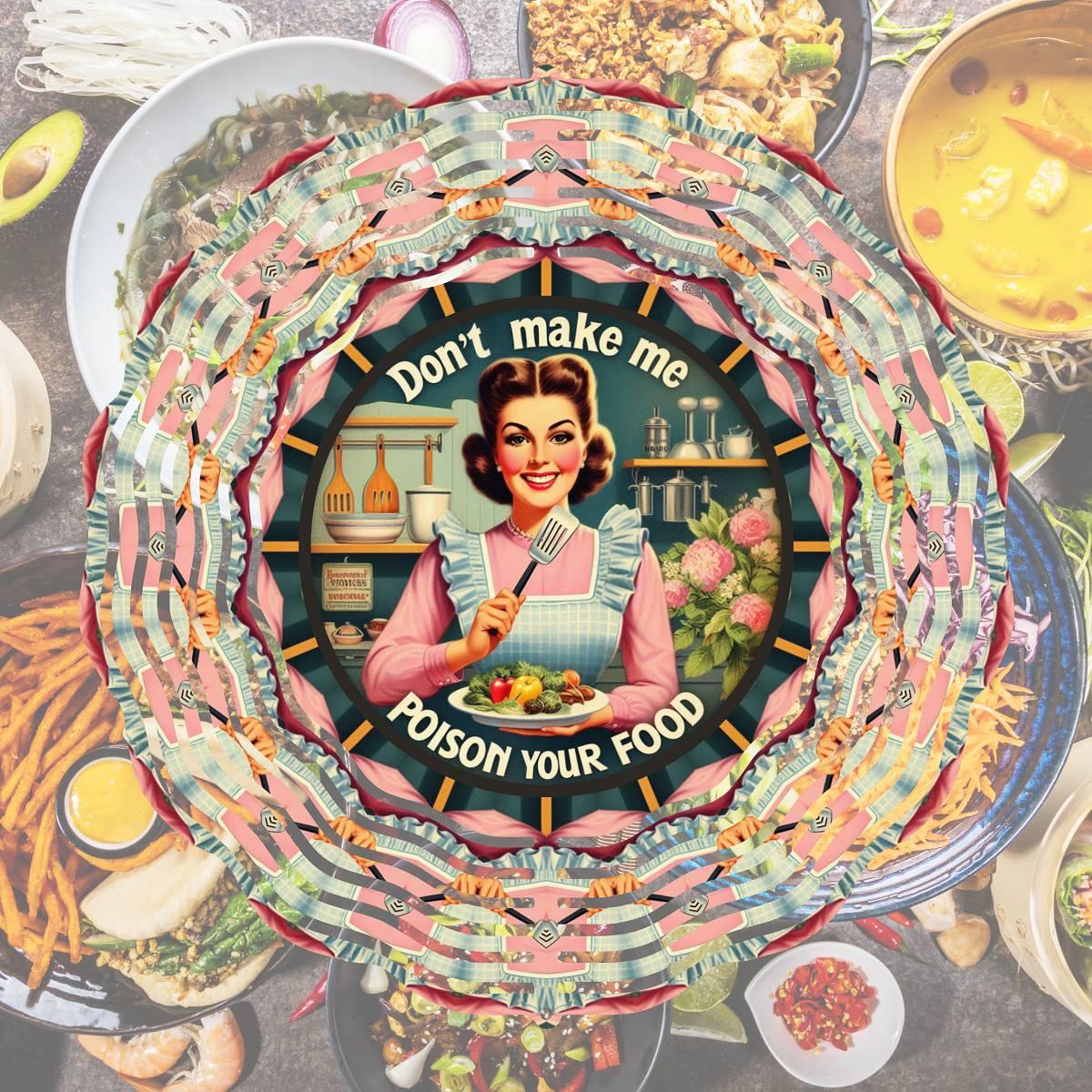 Don’t Make Me Poison Your Food wind spinner
