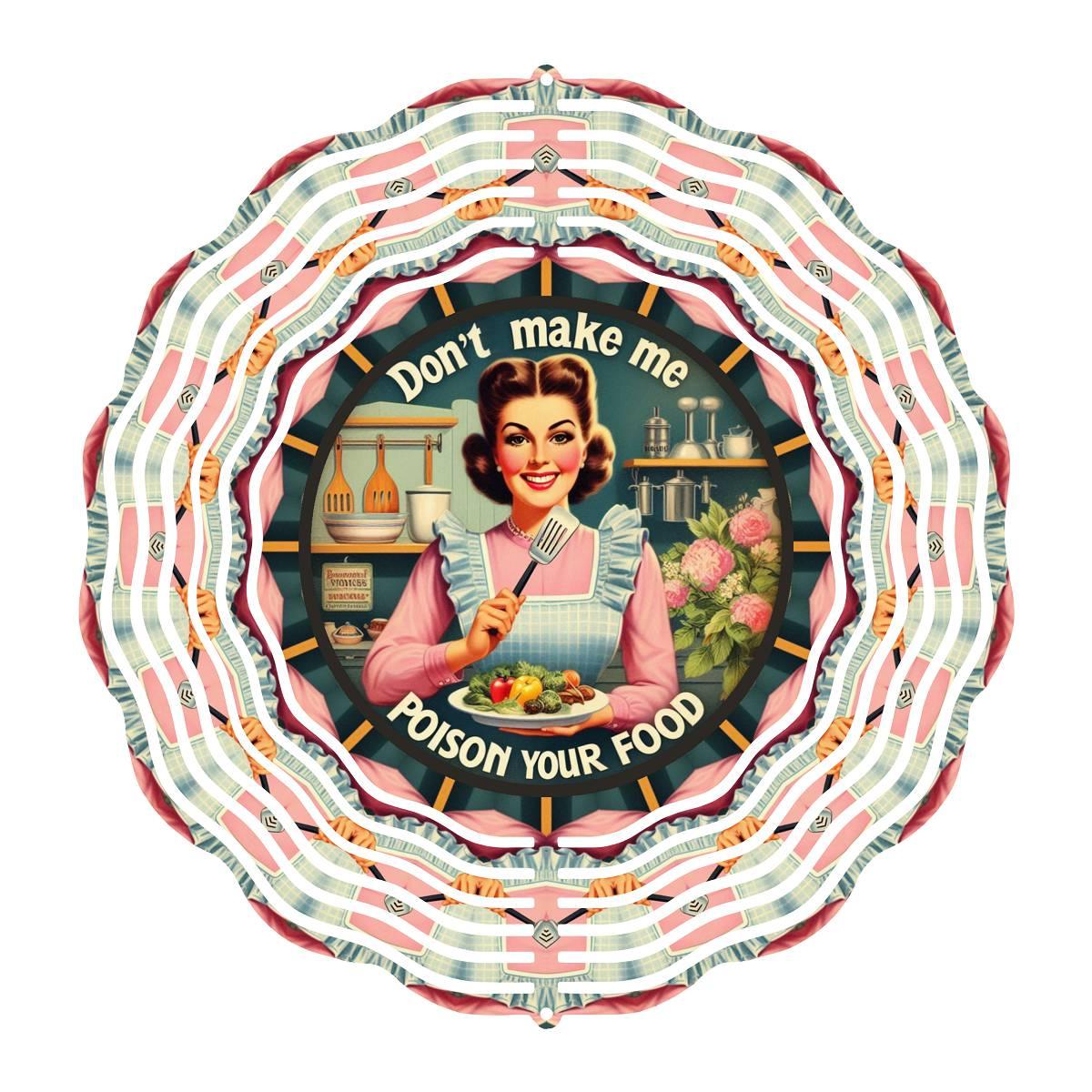Don’t Make Me Poison Your Food wind spinner