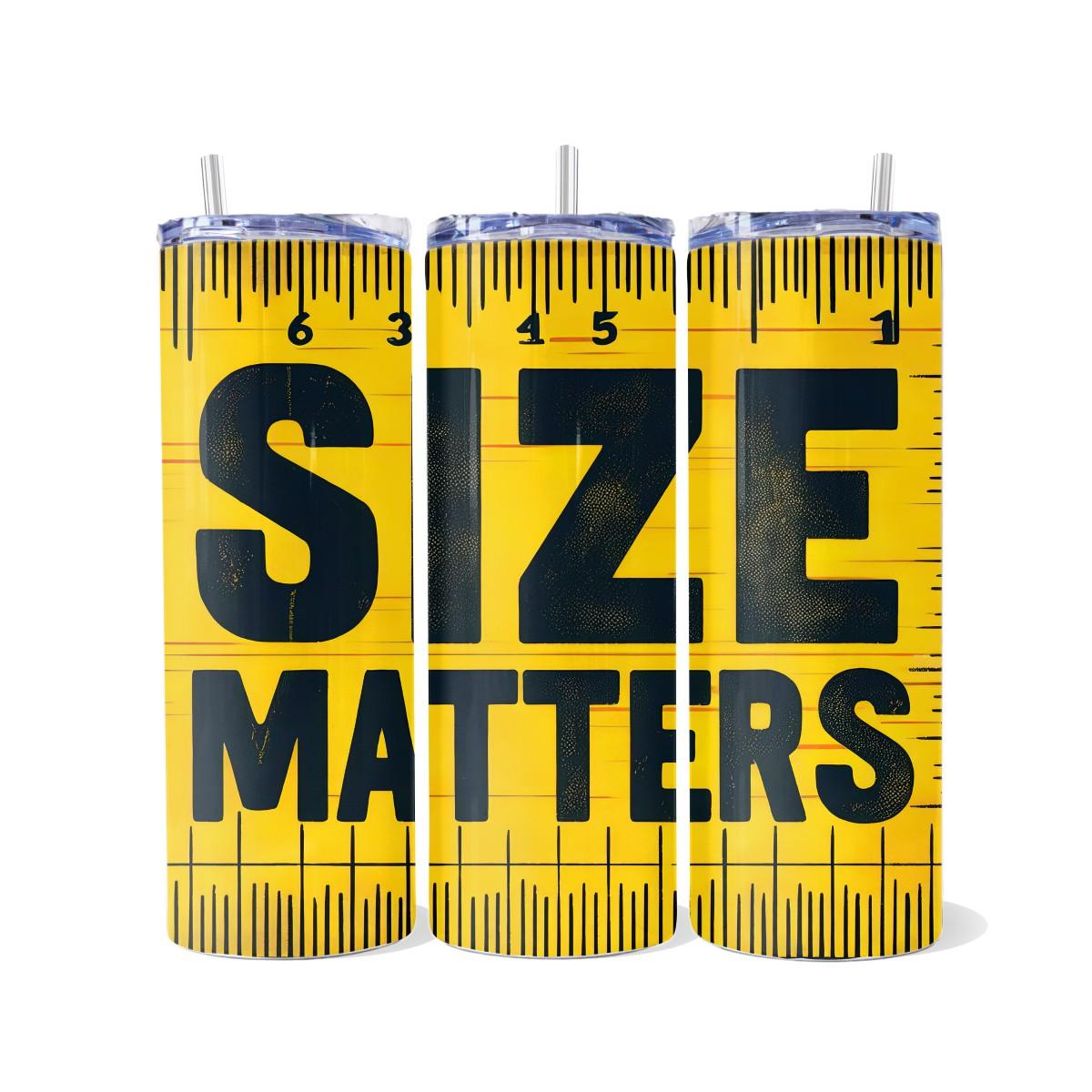 Size Matters Skinny Tumbler - Kimmie's Creations L.L.C.