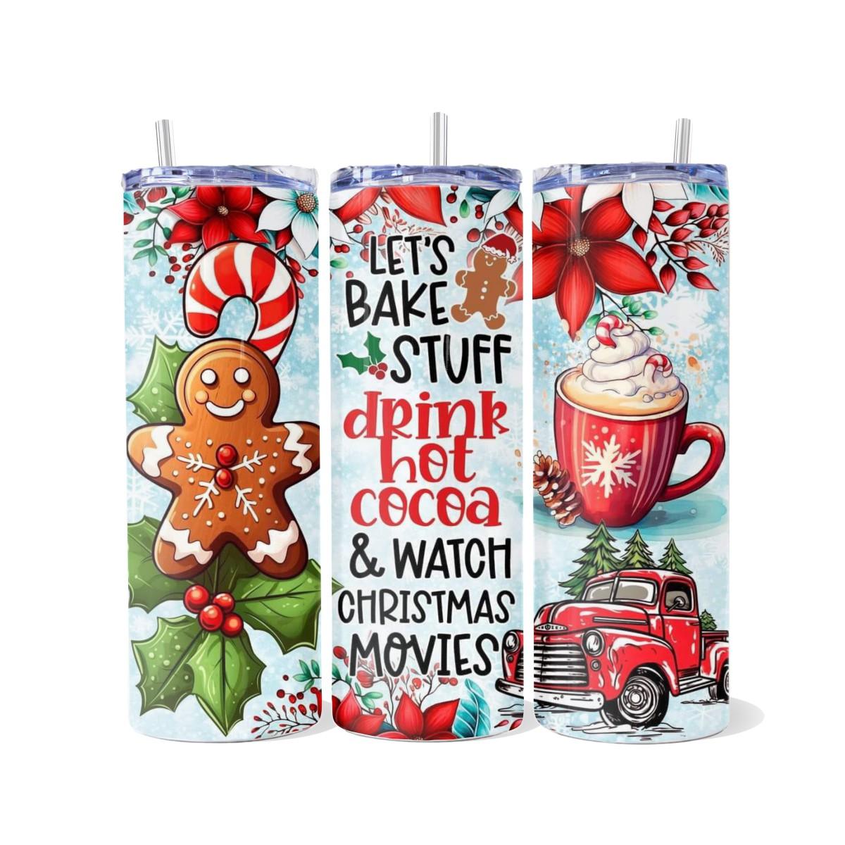 Let's Bake Stuff Drink Hot Cocoa & Watch Christmas Movies Skinny Tumbler - Kimmie's Creations L.L.C.