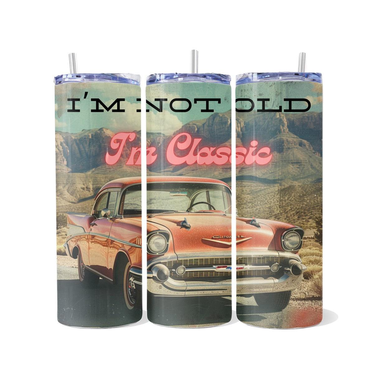 I'm Not Old I'm Classic Skinny Tumbler - Kimmie's Creations L.L.C.