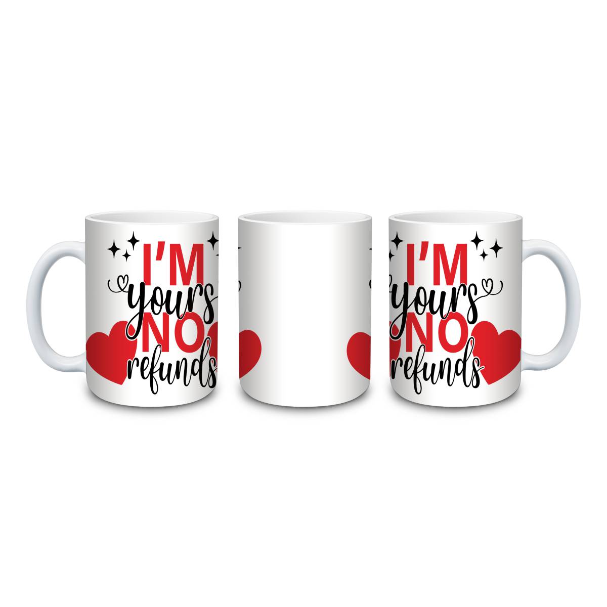 I’m Yours No Refunds Mug - mug