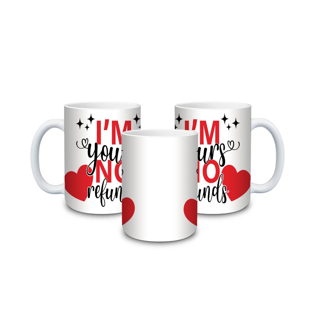 I’m Yours No Refunds Mug - mug