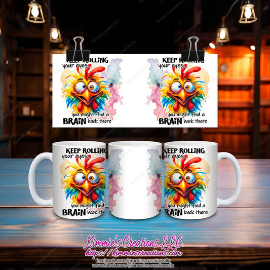 Keep Rolling Your Eyes You Might Find a Brain Back There Mug - Kimmie's Creations L.L.C.