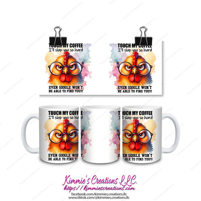 Touch my Coffee I’ll Slap You so Hard even Google won’t be able to find you Mug - mug