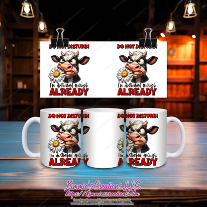 Do Not Disturb I’m Disturbed Enough Already Mug - mug
