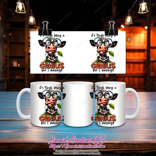 It's Tough Being a Genius but I Manage Mug - Kimmie's Creations L.L.C.