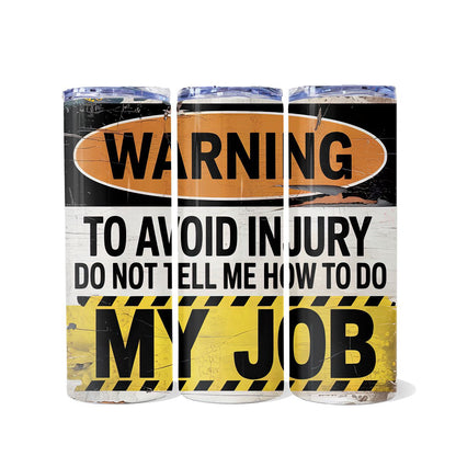 WARNING To Avoid Injury Dual Opening Skinny Tumbler