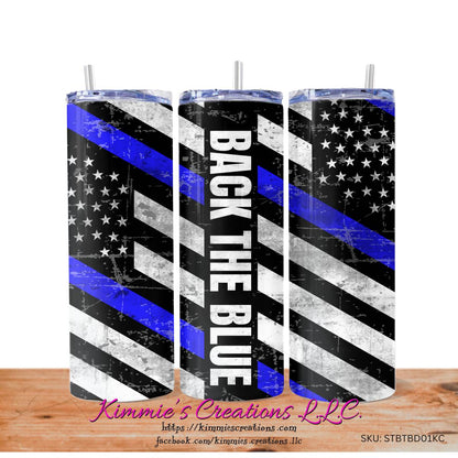 Back the Blue: A Tribute to Law Enforcement - a Skinny Tumbler with 2 design choices - skinny tumbler