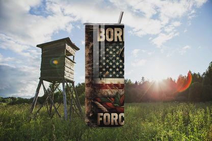 Born to Hunt Forced to Work Skinny Tumbler