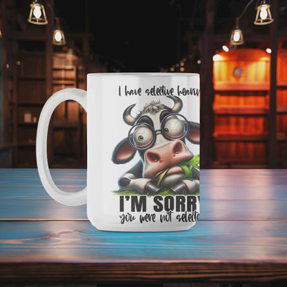 I Have Selective Hearing I'm Sorry You Were Not Selected Mug