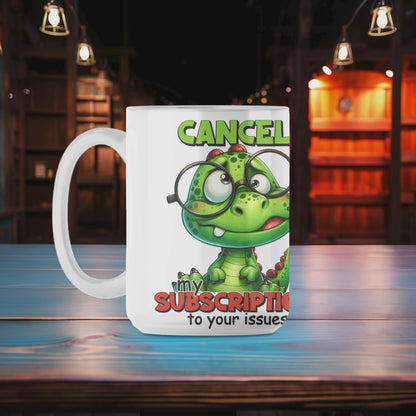 Cancel My Subscription to Your Issues Mug