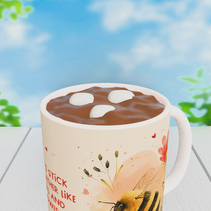 Let's Stick Together Like Bees and Flowers Mug