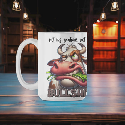 Not My Pasture Not My Bullshit Mug